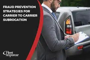 Fraud Prevention Strategies for Carrier to Carrier Subrogation in fleet response