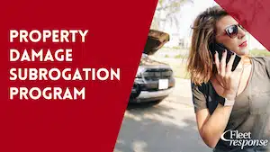 Property Damage Subrogation Program with fleet response